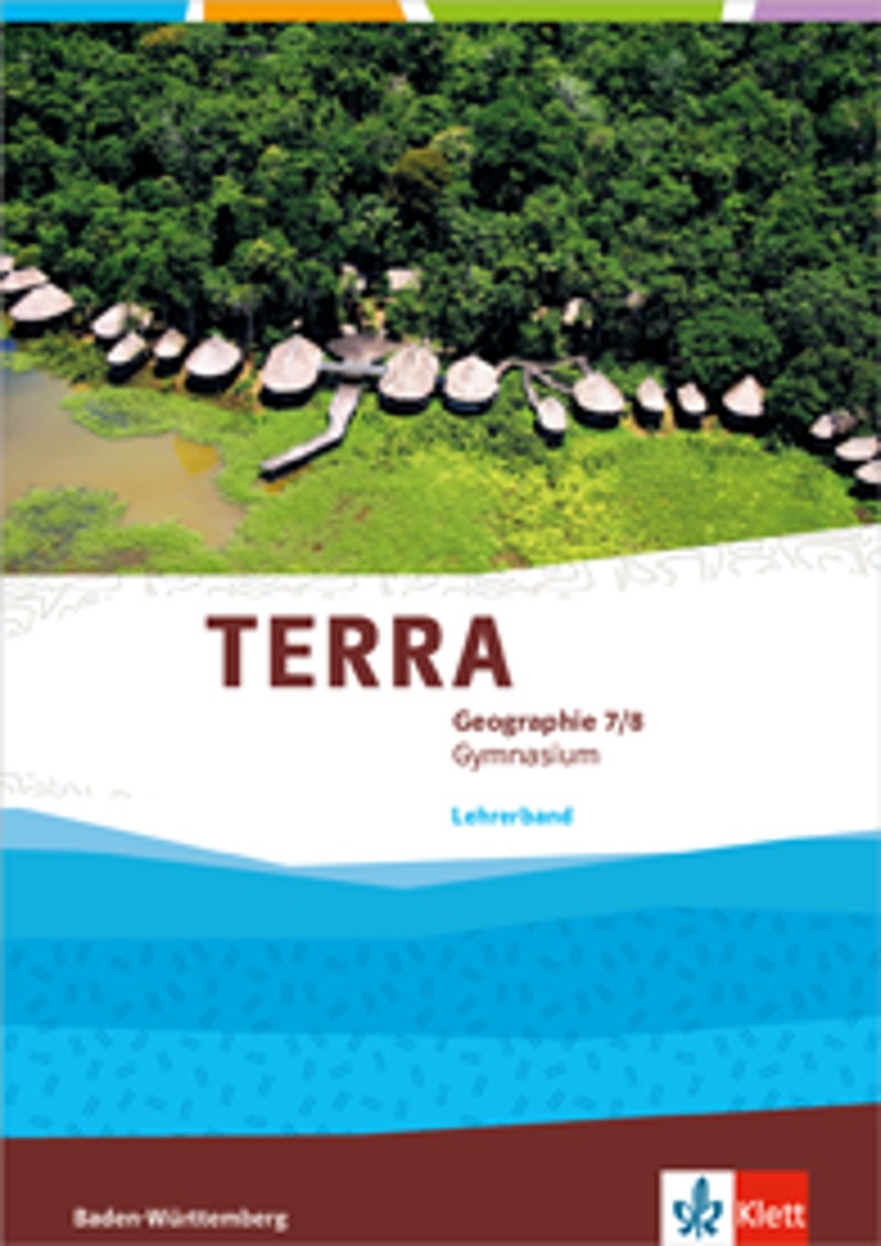 Ernst Klett Verlag - TERRA Geographie 7/8 Ausgabe Baden-Württemberg