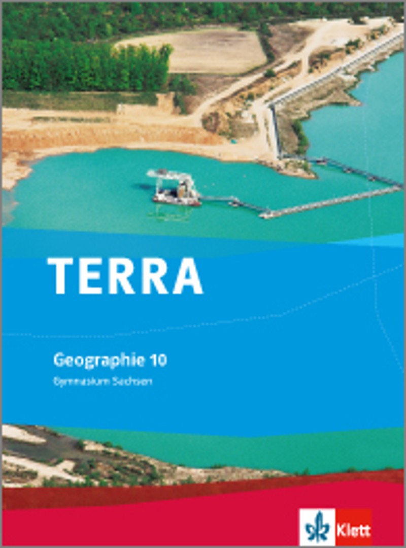 Terra Geographie Klasse 7 Gymnasium Sachsen Lösungen Ernst Klett Verlag - TERRA Geographie 10 Ausgabe Sachsen Gymnasium ab