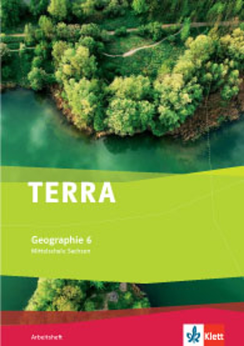 Terra Geographie Klasse 8 Gymnasium Sachsen Lösungen Ernst Klett Verlag - TERRA Geographie 6 Ausgabe Sachsen Mittelschule