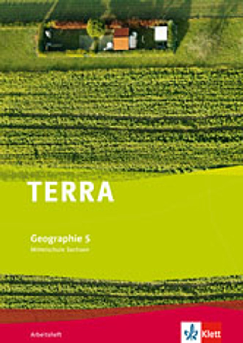 Lösungen Terra Arbeitsheft Geographie 9 Gymnasium Sachsen Ernst Klett Verlag - TERRA Geographie 5 Ausgabe Sachsen Mittelschule