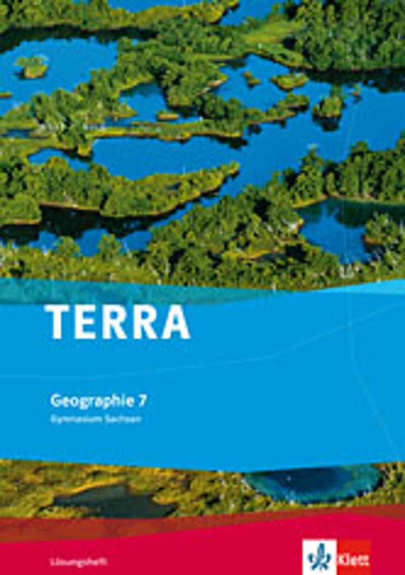 Terra Geographie Klasse 7 Gymnasium Sachsen Lösungen